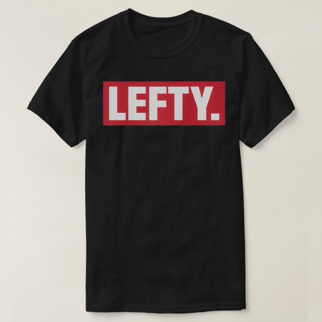 Lefty Gift Funny Left Handed  T-Shirt (Design Front)