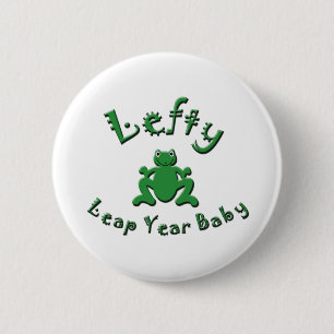 Lefty Leap Year Baby 6 Cm Round Badge