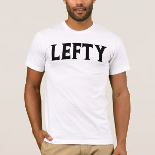 LEFTY, LEFT HANDED T-SHIRT