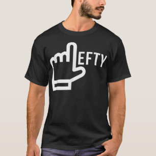 Lefty Novelty Gift Funny Left Handed T T-Shirt