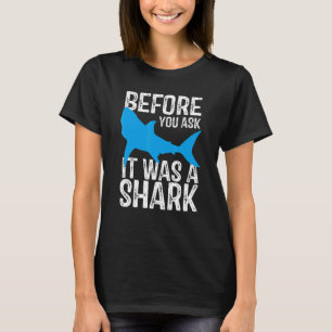 Leg Amputation Humour Before You Ask It Was A Shar T-Shirt