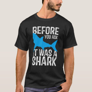 Leg Amputation Humour Before You Ask It Was A Shar T-Shirt