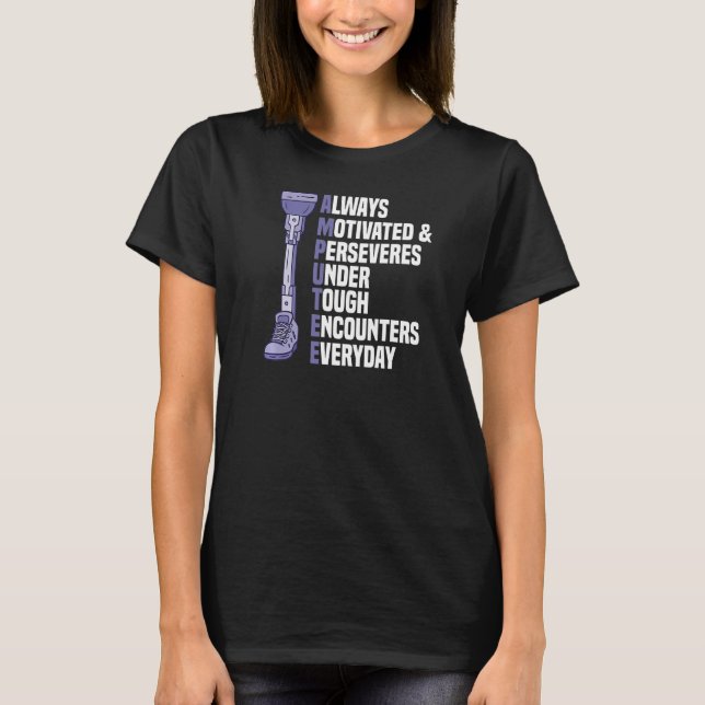 Leg Amputee Amputation Support Wheelchair Prosthet T-Shirt (Front)