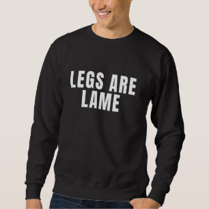 Leg Amputee Humour Legs Are Lame Quote for Double Sweatshirt
