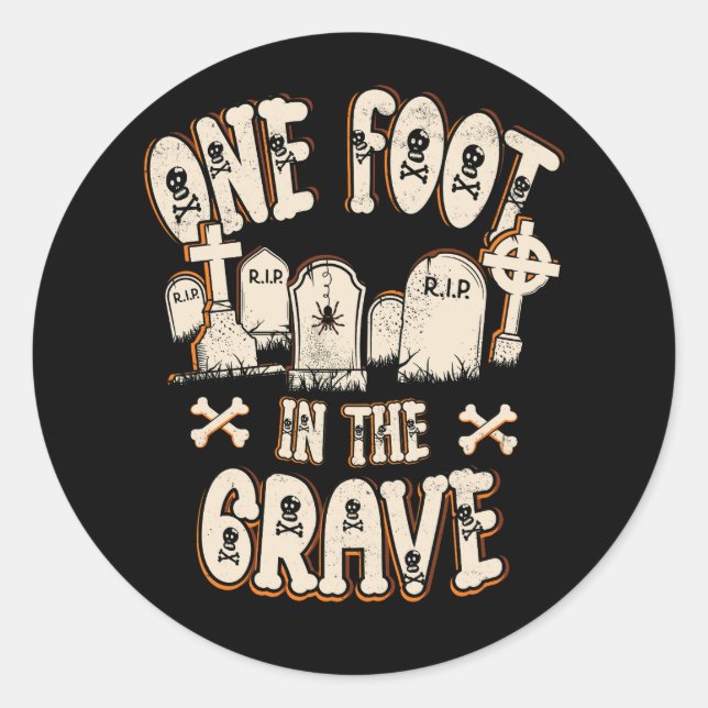 Leg Amputee One Foot In The Grave Missing Leg RIP  Classic Round Sticker (Front)