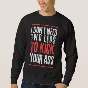Leg Amputee Outfit Humour Amputation Support Joke Sweatshirt