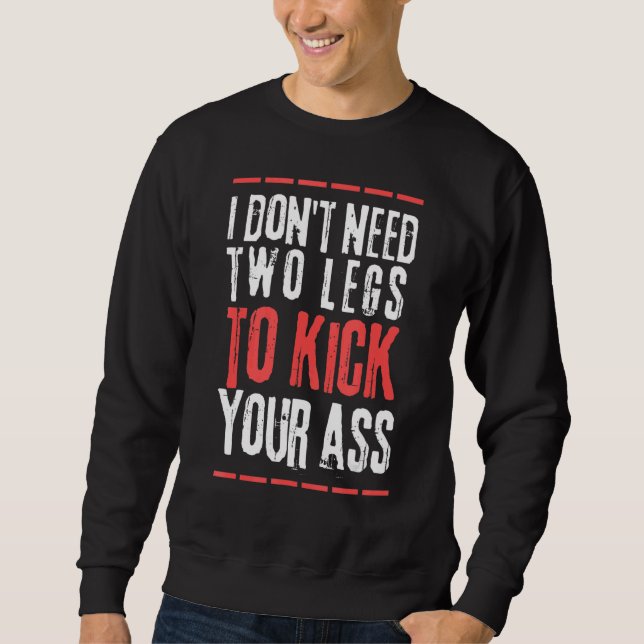 Leg Amputee Outfit  Humour Amputation Support Joke Sweatshirt (Front)