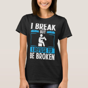 Leg Amputee Refuse to be broken Amputated Leg Surv T-Shirt