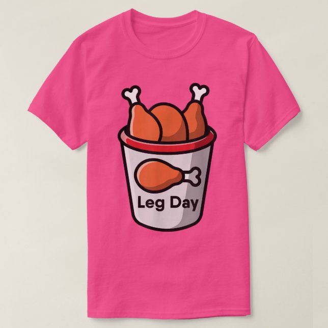 Leg Day Food Chicken Workout Gym Fitness Weightlif T-Shirt (Design Front)