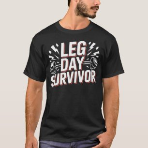 Leg Day Lower Body Training Bodybuilding Fitness T-Shirt