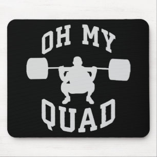 Leg Day - Squat - OH MY QUAD - Workout Mouse Mat