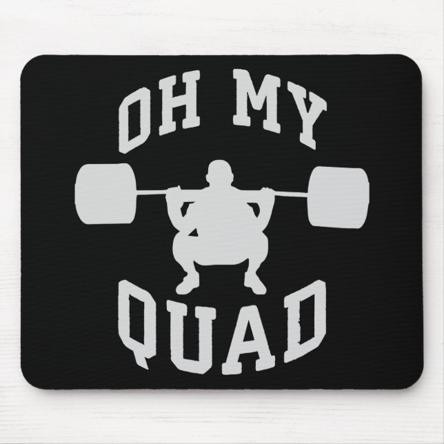 Leg Day - Squat - OH MY QUAD - Workout Mouse Mat (Front)