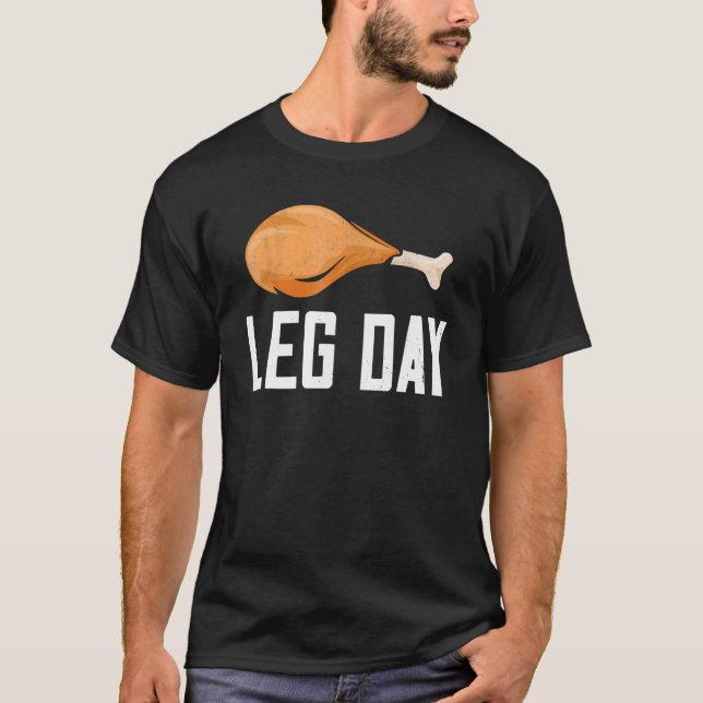 Leg Day Thanksgiving Costume Pilgrim Turkey Day  1 T-Shirt (Front)