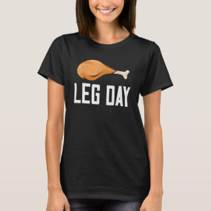Leg Day Thanksgiving Costume Pilgrim Turkey Day 1 T-Shirt