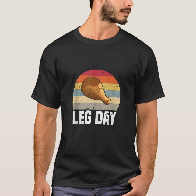 Leg Day Thanksgiving Humour Funny Turkey Eating Wo T-Shirt (Front)