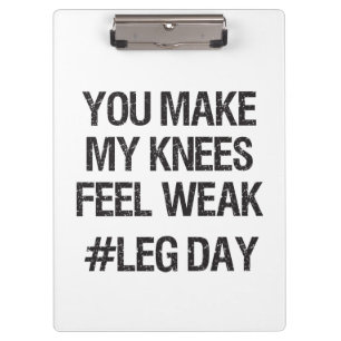 Leg Day - Weak Knees - Funny Novelty Bodybuilding Clipboard