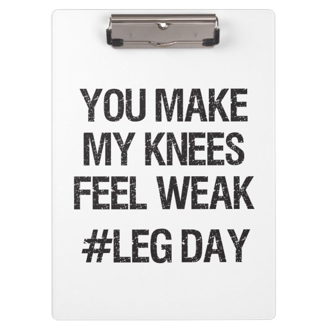 Leg Day - Weak Knees - Funny Novelty Bodybuilding Clipboard (Front)