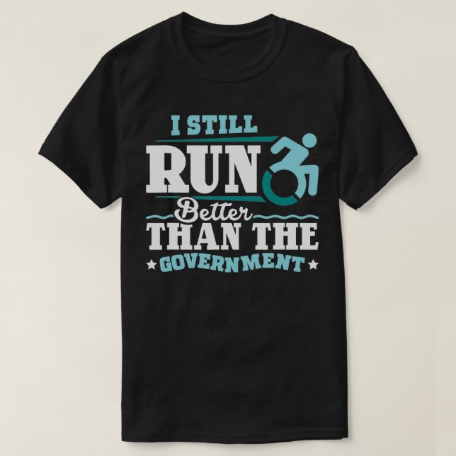 Leg Disabled Handicapped Amputee Run Better Than G T-Shirt (Design Front)
