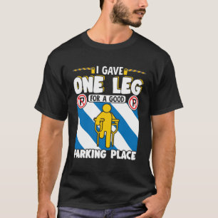 Leg Prosthetic Amputation Vintage I Gave One Leg F T-Shirt