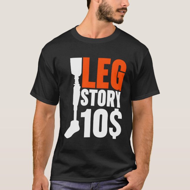 Leg Prosthetic Leg Story 10 T-Shirt (Front)
