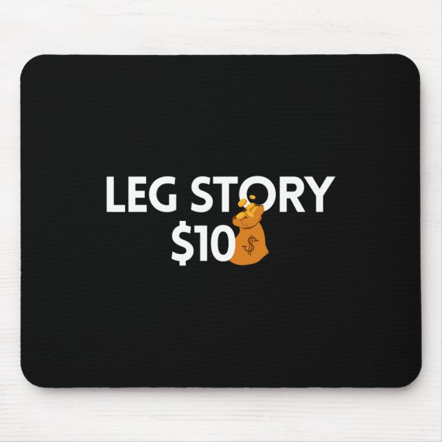 Leg Story 10 Dollars Amputee  Disabilities Awarene Mouse Mat (Front)