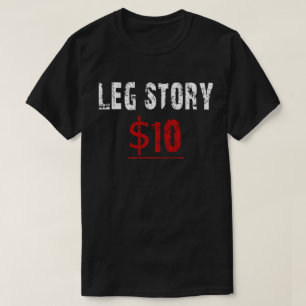leg story $10 T-Shirt