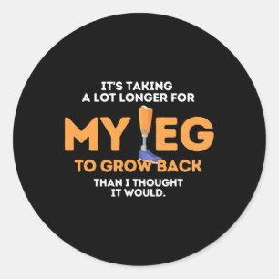 Leg To Grow Back Amputee Disabilities Awareness Classic Round Sticker