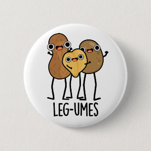 Leg-umes Funny Legume Pun 6 Cm Round Badge