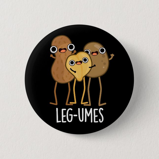 Leg-umes Funny Legume Pun Dark BG 6 Cm Round Badge (Front)