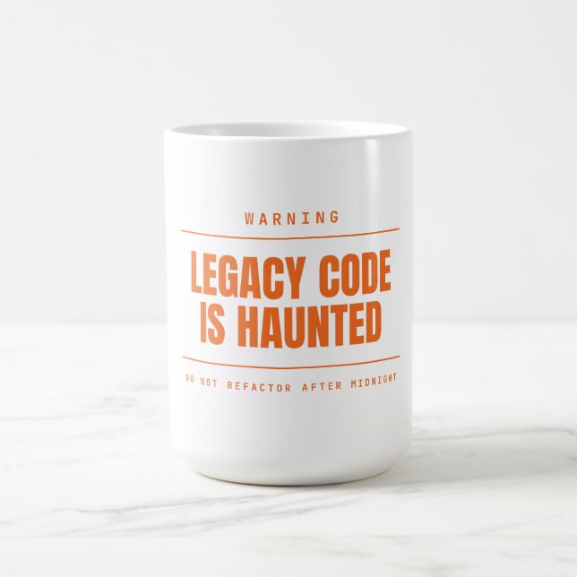 Legacy Code Is Haunted Funny Programmer Developer Coffee Mug (Center)