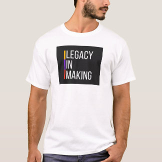 Legacy in Making T-Shirt