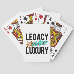Legacy Over Luxury Playing Cards