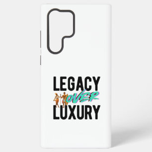Legacy Over Luxury   Samsung Galaxy Case