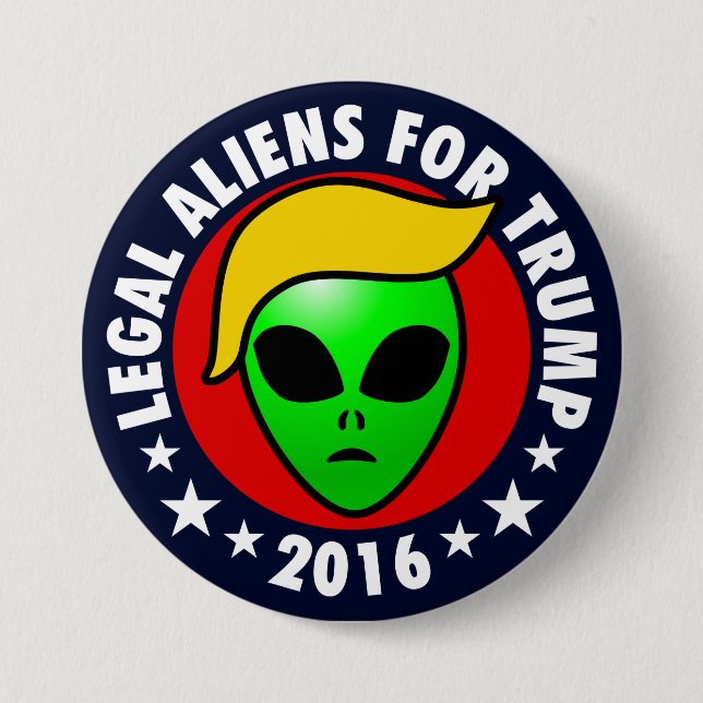 Legal Aliens For Donald Trump President in 2016 7.5 Cm Round Badge (Front)