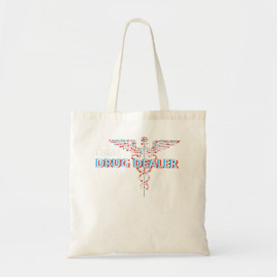 Legal Drug Dealer  for Pharmacy Pharmacist Doctor Tote Bag