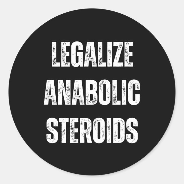 Legalise Anabolic Steroid Gym Bodybuilding In Tren Classic Round Sticker (Front)