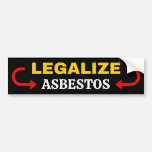 Legalise Asbestos Bumper Sticker