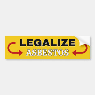 Legalise Asbestos Bumper Sticker