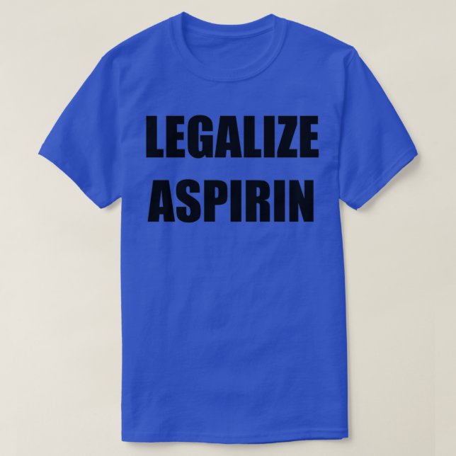 Legalise Aspirin T-Shirt (Design Front)