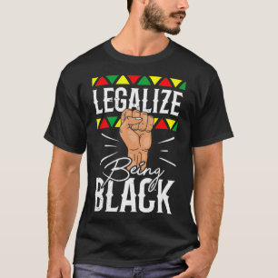 Legalise Being Black Clothing Gift Men Women Afro T-Shirt