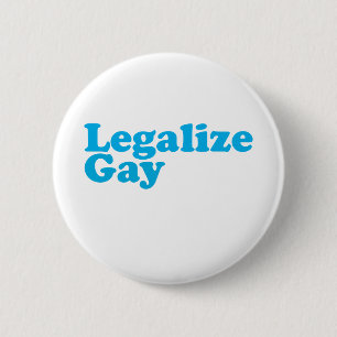 Legalise gay baby blue 6 cm round badge