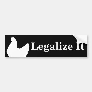 "Legalise it" Chicken Bumper Sticker