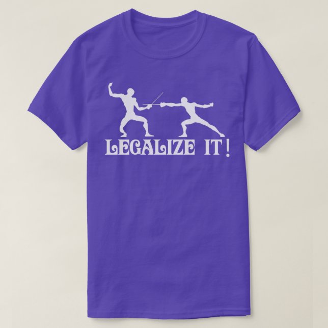 Legalise it Fencing T-Shirt (Design Front)