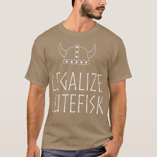 Legalise Lutefisk Funny Viking  T-Shirt