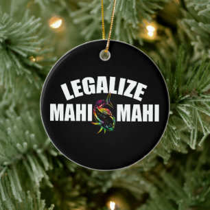 Legalise Mahi Mahi Fish Legalisation of Mahi Mah Ceramic Tree Decoration