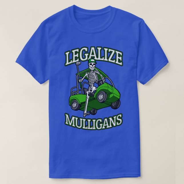 Legalise Mulligans Funny Golf Cart Skeleton Golfer T-Shirt (Design Front)