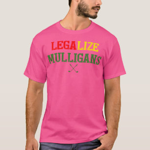 Legalise Mulligans Golf T-Shirt