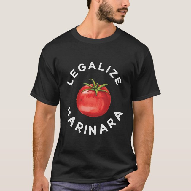 Legalise Our Marinara Tomato Sauce For T-Shirt (Front)