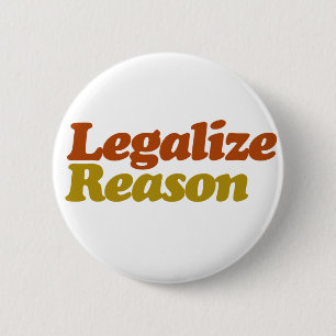 Legalise Reason 6 Cm Round Badge