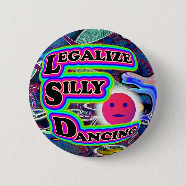 Legalise Silly Dancing button (Front)